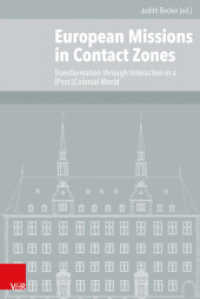 European Missions in Contact Zones : Transformation through Interaction in a (Post-)Colonial World
