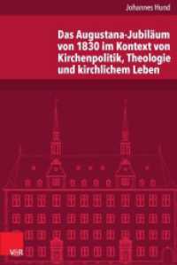 Das Augustana-Jubiläum von 1830 im Kontext von Kirchenpolitik, Theologie und kirchlichem Leben (Veröffentlichungen des Instituts für Europäische Geschichte Mainz Band 242) （2016. 684 S. mit 4 Abb. und einer Tab. 322 mm）