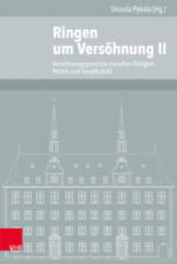 Ringen um Versöhnung Bd.2 : Versöhnungsprozesse zwischen Religion, Politik und Gesellschaft (Veröffentlichungen des Instituts für Europäische Geschichte Mainz Band 117) （2019. 160 S. mit 2 Grafiken. 237 mm）
