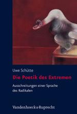 Die Poetik des Extremen : Ausschreitungen einer Sprache des Radikalen