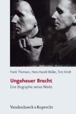 ブレヒト作品評伝<br>Ungeheuer Brecht : Eine Biographie seines Werks （2006. 330 S. 23,5 cm）