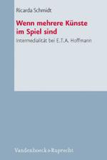 Ｅ．Ｔ．Ａ．ホフマンにおけるメディア媒介性<br>Wenn mehrere Künste im Spiel sind : Intermedialität bei E.T.A. Hoffmann （2006. 296 S.）