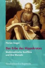 Das Erbe Des Hippokrates : Medizinethische Konflikte Und Ihre Wurzeln