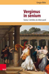 Vergimus in senium : Statius' Achilleis als Alterswerk (Hypomnemata Band 202) （2016. 384 S. 237 mm）