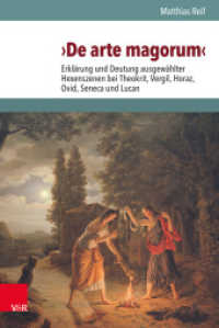 De arte magorum : Erklärung und Deutung ausgewählter Hexenszenen bei Theokrit, Vergil, Horaz, Ovid, Seneca und Lucan unter Berücksichtigung des Ritualaufbaus und der Relation zu den Zauberpapyri