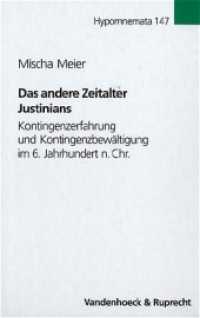 Das andere Zeitalter Justinians : Kontingenzerfahrung und Kontingenzbewältigung im 6. Jahrhundert n. Chr (Hypomnemata Band 147) （2. Aufl. 2004. 739 S. 237 mm）