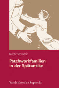 Patchworkfamilien in der Spätantike : Dissertationsschrift (Hypomnemata 191) （2012. 342 S. 237 mm）