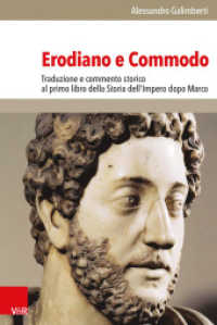 Erodiano e Commodo : Traduzione e commento storico al primo libro della Storia dell'Impero dopo Marco (Hypomnemata Band 195) （2013. 187 S. 237 mm）