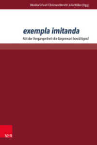 exempla imitanda : Mit der Vergangenheit die Gegenwart bewältigen?. Festschrift für Ernst Baltrusch zum 60. Geburtstag （2016. 334 S. mit 3 Abbildungen. 237 mm）