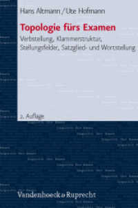 Topologie fürs Examen : Verbstellung, Klammerstruktur, Stellungsfelder, Satzglied- und Wortstellung (Linguistik fürs Examen Bd.4) （2., überarb. Aufl. 2008. 224 S. 232 mm）