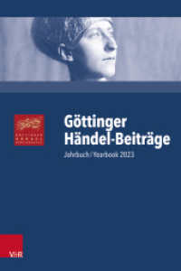 Göttinger Händel-Beiträge, Band 24 : Jahrbuch/Yearbook 2023 (Göttinger Händel-Beiträge Band 024) （2023. VIII, 125 S. mit 3 farb. Abb. und 2 Tab. 237 mm）