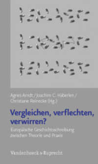 Vergleichen, verflechten, verwirren? : Europäische Geschichtsschreibung zwischen Theorie und Praxis （2011. 348 S. 20.5 cm）