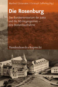 Die Rosenburg : Das Bundesministerium der Justiz und die NS-Vergangenheit - eine Bestandsaufnahme （2. Aufl. 2013. 373 S. 23.7 cm）