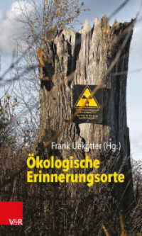 Ökologische Erinnerungsorte （2013. 334 S. mit 11 Abb. und 2 Karten. 210 mm）
