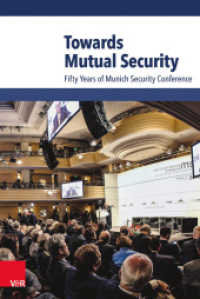 Towards Mutual Security : Fifty Years of Munich Security Conference （2014. 477 S. mit 59 Abb. sowie einem 16-seitigen z.T. farbigen Tafelte）