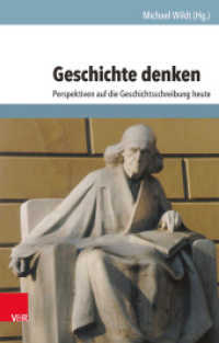 Geschichte denken : Perspektiven auf die Geschichtsschreibung heute （2014. 284 S. mit 4 Abb. 237 mm）