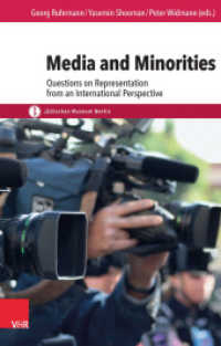 Media and Minorities : Questions on Representation from an International Perspective (Schriften des Jüdischen Museums Berlin Bd.4) （2016. 240 S. mit 21 Abb. 237 mm）