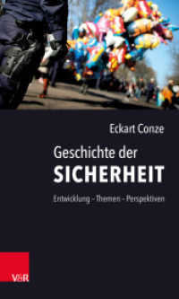 Geschichte der Sicherheit : Entwicklung - Themen - Perspektiven （2018. 234 S. 205 mm）