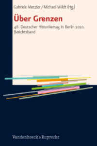 Über Grenzen : 48. Deutscher Historikertag in Berlin 2010. Berichtsband （2012. 366 S. 232 mm）