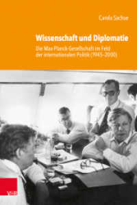 Wissenschaft und Diplomatie : Die Max-Planck-Gesellschaft im Feld der internationalen Politik (1945-2000) (Studien zur Geschichte der Max-Planck-Gesellschaft Band 004) （2023. 594 S. mit 41 Abb. u. 1 Tab. 235 mm）