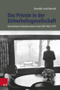 Das Private in der Sicherheitsgesellschaft : Umstrittene Freiheitsrechte in den USA 1963-1977. Dissertationsschrift (Bürgertum. Neue Folge Band 023) （2023. 422 S. mit 23 Abb. 235 mm）