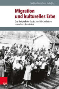 Migration und kulturelles Erbe : Das Beispiel der deutschen Minderheiten in und aus Rumänien (Schnittstellen Band 027) （2023. 382 S. mit 9 s/w-Abb. u. 6 Tab. 235 mm）