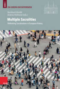 Multiple Sacralities : Rethinking Sacralizations in European History (Ein Europa der Differenzen Band 003) （2023. 308 S. mit 7 Abb. 235 mm）