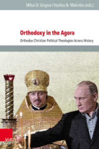 Orthodoxy in the Agora : Orthodox Christian Political Theologies Across History (Veröffentlichungen des Instituts für Europäische Geschichte Mainz Band 143) （2024. 431 S. 235 mm）