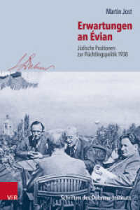 Erwartungen an Évian : Jüdische Positionen zur Flüchtlingspolitik 1938. Dissertationsschrift (Schriften des Dubnow-Instituts Band 036) （2024. 376 S. mit 21 Abb. 237 mm）