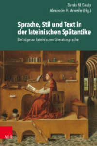Sprache, Stil und Text in der lateinischen Spätantike : Beiträge zur lateinischen Literatursprache （2024. 282 S. 235 mm）