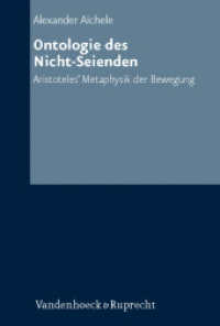 Ontologie des Nicht-Seienden : Aristoteles' Metaphysik der Bewegung. Habilitationsschrift (Neue Studien zur Philosophie Bd.21) （2009. 493 S. 237 mm）