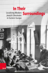 In Their Surroundings : Localizing Modern Jewish Literatures in Eastern Europe （2023. 278 S. mit 19 s/w u. 63 farb. Abb. 235 mm）