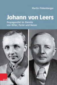 Johann von Leers (1902-1965) : Propagandist im Dienste von Hitler, Perón und Nasser. Dissertationsschrift （2023. 897 S. mit 4 Abb. 235 mm）