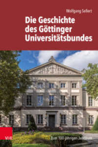 Die Geschichte des Göttinger Universitätsbundes : Zum 100-jährigen Jubiläum （2018. 352 S. mit 86 farb. Abb. und 3 Tab. 237 mm）