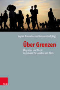 Über Grenzen : Migration und Flucht in globaler Perspektive seit 1945 （2019. 418 S. 23.5 cm）