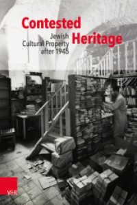 Contested Heritage : Jewish Cultural Property after 1945 （2019. 221 S. with 70 coloured fig. 235 mm）