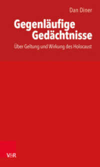 Gegenläufige Gedächtnisse / thakirat moutaddah : Über Geltung und Wirkung des Holocaust / Bisadad sihhat wa athar al-holokoust （2020. 200 S. 205 mm）