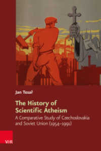 The History of Scientific Atheism : A Comparative Study of Czechoslovakia and Soviet Union (1954-1991). Dissertationsschrift (Religiöse Kulturen im Europa der Neuzeit 16) （2019. 355 S. with 9 fig., 2 maps and 8 tables. 237 mm）