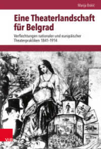 Eine Theaterlandschaft für Belgrad : Verflechtungen nationaler und europäischer Theaterpraktiken 1841-1914. Dissertationsschrift (Schnittstellen 16) （2019. 332 S. mit 37 z. T. farbigen Abb., 5 Grafiken und 4 Tab. 235 mm）
