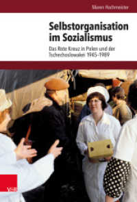 Selbstorganisation im Sozialismus : Das Rote Kreuz in Polen und der Tschechoslowakei 1945-1989. Dissertationsschrift (Schnittstellen 14) （2019. 285 S. 237 mm）