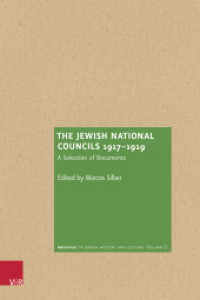 The Jewish National Councils 1917-1919 : A Selection of Documents (Archiv jüdischer Geschichte und Kultur /  Archive of Jewish History and Culture Band 011) （2025. 816 S. with 1 fig. 245 mm）