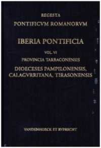 Iberia Pontificia. Vol. VI : Dioeceses Pampilonensis, Calagurritana et Tirasonensis (Regesta Pontificum Romanorum. Iberia Pontificia Band 006) （2022. XXXIX, 329 S. mit einer Karte. 251 mm）
