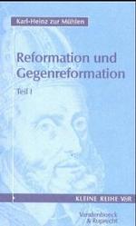 Reformation Und Gegenreformation : Teil I Und Teil II