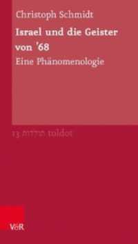 Israel und die Geister von '68 : Eine Phänomenologie (Toldot Band 013) （2018. 201 S. 205 mm）