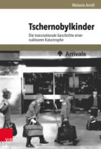 Tschernobylkinder : Die transnationale Geschichte einer nuklearen Katastrophe. Habilitationsschrift (Umwelt und Gesellschaft 21) （2020. 499 S. mit 18 Abb. und 6 Tab. 235 mm）