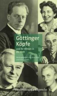 Göttinger Köpfe : und ihr Wirken in die Welt （2., überarb. Aufl. 2019. 246 S. mit 29  Abb. 205 mm）