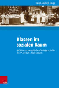 Klassen im sozialen Raum : Aufsätze zur europäischen Sozialgeschichte des 19. und 20. Jahrhunderts (Kritische Studien zur Geschichtswissenschaft 230) （2018. 366 S. mit 8 Tab. 237 mm）