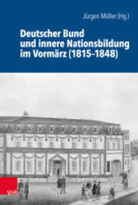 Deutscher Bund und innere Nationsbildung im Vormärz (1815-1848) (Schriftenreihe der Historischen Kommission bei der Bayerischen Akademie der Wissenschaften 101) （2018. 236 S. mit 2 Abb. u. 2 Tab. 237 mm）