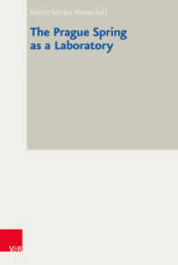 The Prague Spring as a Laboratory (Bad Wiesseer Tagungen des Collegium Carolinum Band 40) （2019. 312 S. 237 mm）