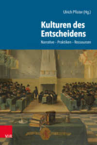 Kulturen des Entscheidens : Narrative - Praktiken - Ressourcen (Kulturen des Entscheidens Bd.1) （2018. 409 S. mit 11 Abb. 237 mm）